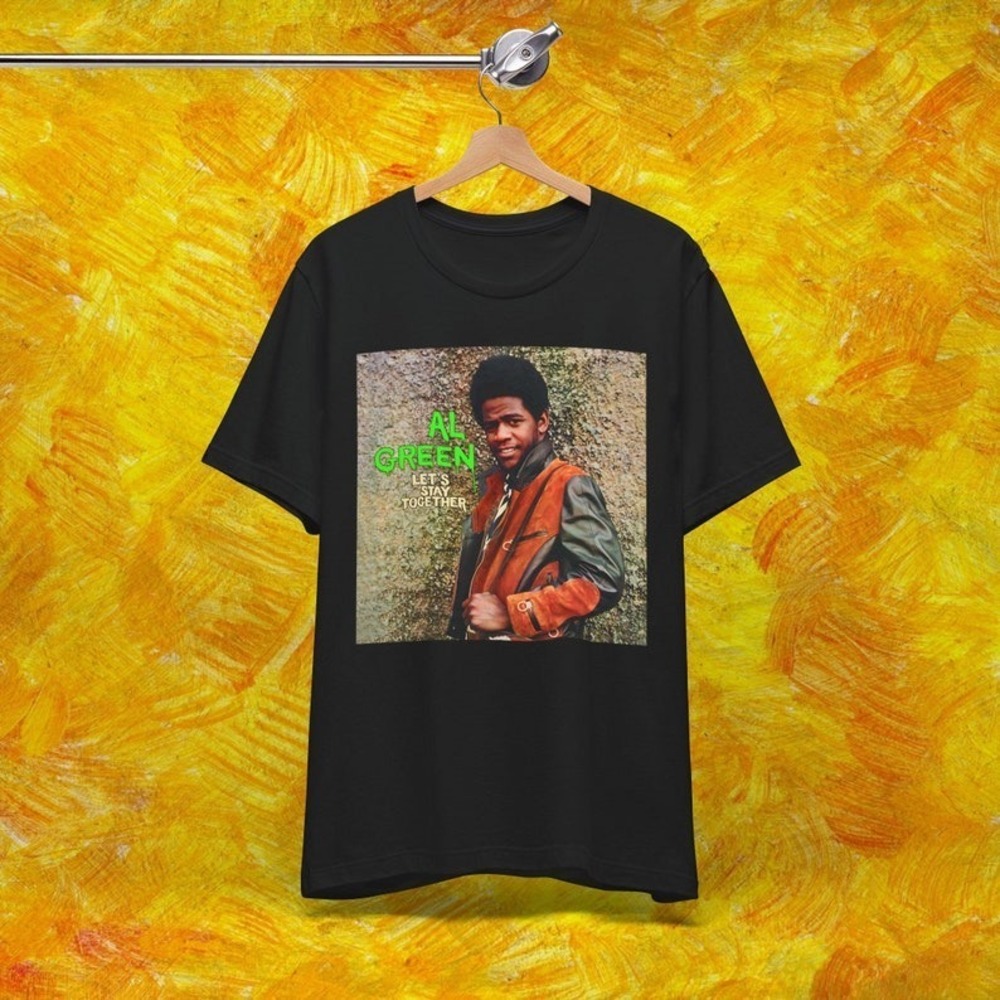 Al Green, LET_S STAY TOGETHER! 70s, Soul, Black History Month Shirt